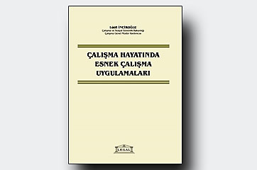 Çalışma Hayatında Esnek Çalışma Uygulamaları