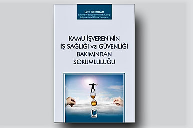 Kamu İşvereninin İş Sağlığı ve Güvenliği Bakımından Sorumluluğu